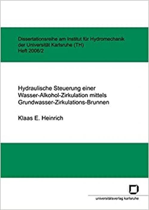 Hydraulische Steuerung einer Wasser-Alkohol-Zirkulation mittels Grundwasser-Zirkulations-Brunnen (German Edition)