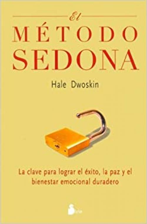 METODO SEDONA, EL -Ant. Ed. (2005) (Spanish Edition)