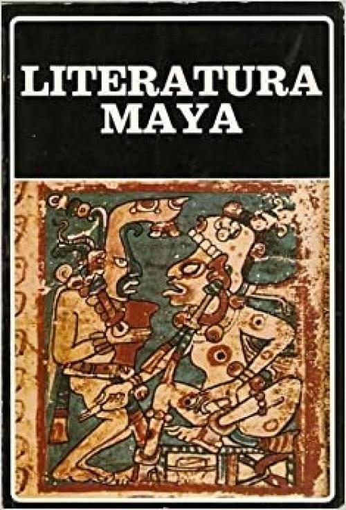 Literatura maya (Biblioteca Ayacucho)