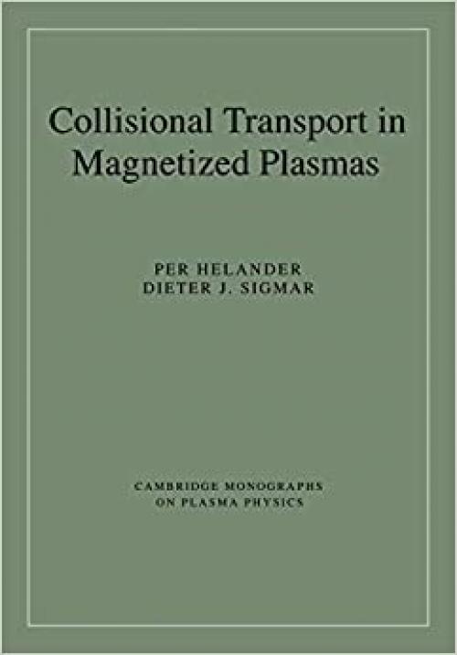 Collisional Transport Magnet Plasma (Cambridge Monographs on Plasma Physics)