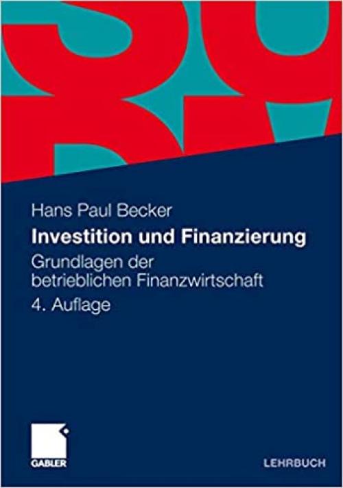 Investition und Finanzierung: Grundlagen der betrieblichen Finanzwirtschaft (German Edition)