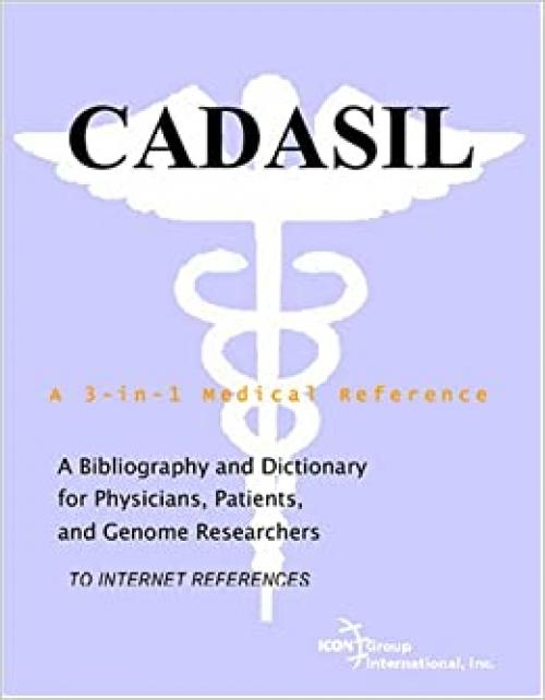 CADASIL - A Bibliography and Dictionary for Physicians, Patients, and Genome Researchers