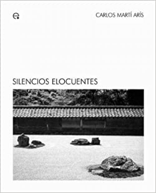 Silencios elocuentes (M.A.M - Ideas Materials d'Arquitectura Moderna) (Spanish Edition)