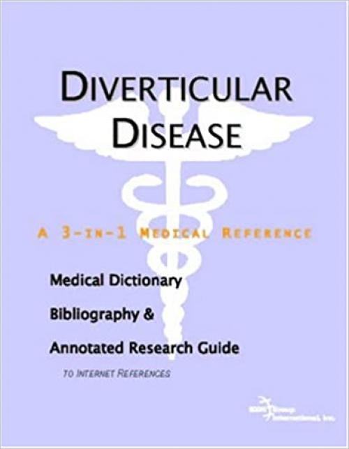 Diverticular Disease - A Medical Dictionary, Bibliography, and Annotated Research Guide to Internet References