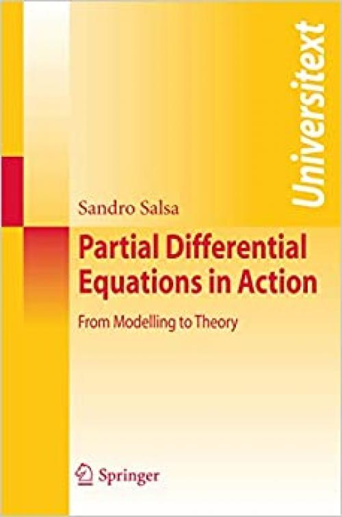 Partial Differential Equations in Action: From Modelling to Theory (Universitext)