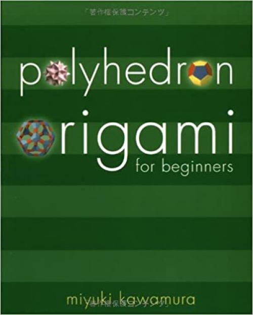 Polyhedron Origami for Beginners (Origami Classroom)