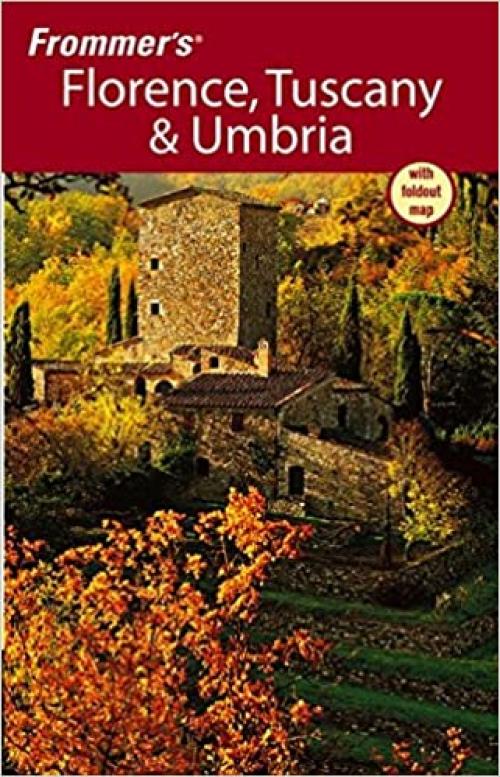 Frommer's Florence, Tuscany & Umbria (Frommer's Complete Guides)