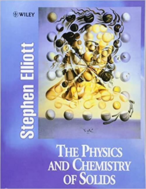 The Physics and Chemistry of Solids