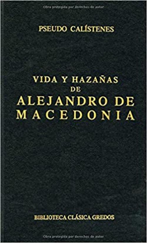 Vida y hazañas alejandro macedonia (B. CLÁSICA GREDOS) (Spanish Edition)
