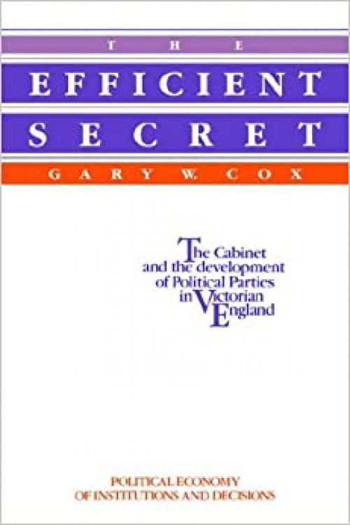 The Efficient Secret (Political Economy of Institutions and Decisions)