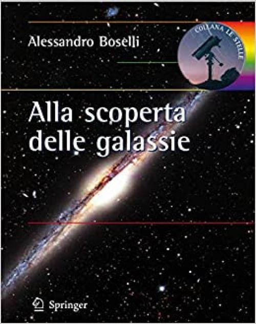Alla scoperta delle galassie (Le Stelle) (Italian Edition)