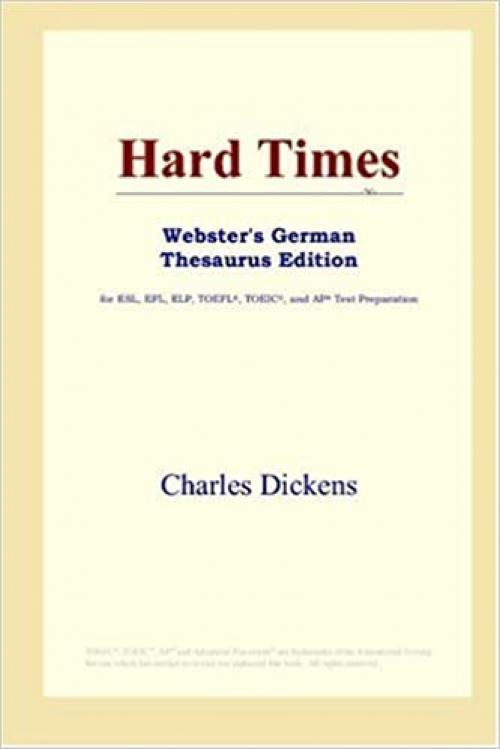 Hard Times (Webster's German Thesaurus Edition)