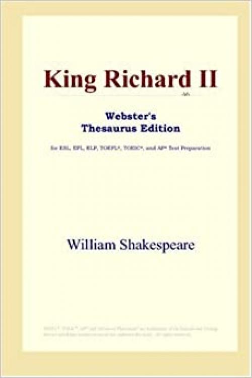 King Richard II (Webster's Thesaurus Edition)