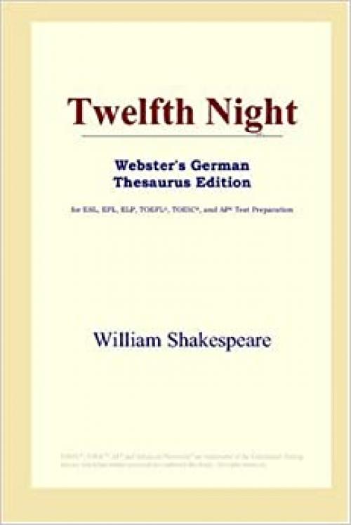 Twelfth Night (Webster's German Thesaurus Edition)