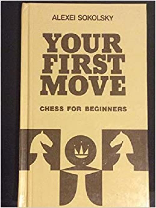 Your First Move: Chess for Beginners