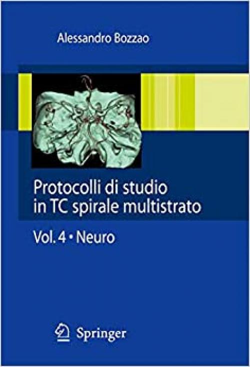 Protocolli di studio in TC spirale multistrato: Volume 4: Neuro (Italian Edition)