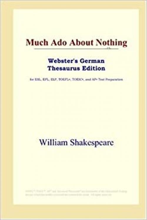 Much Ado About Nothing (Webster's German Thesaurus Edition)
