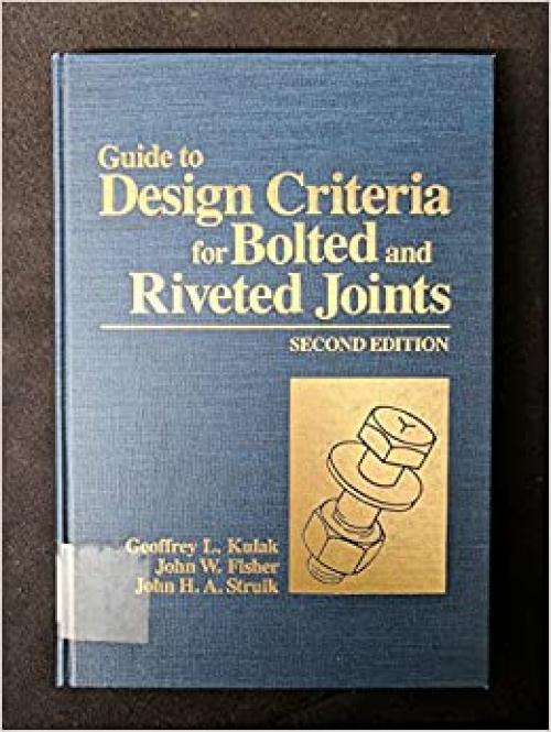 Guide to Design Criteria for Bolted and Riveted Joints, 2nd Edition