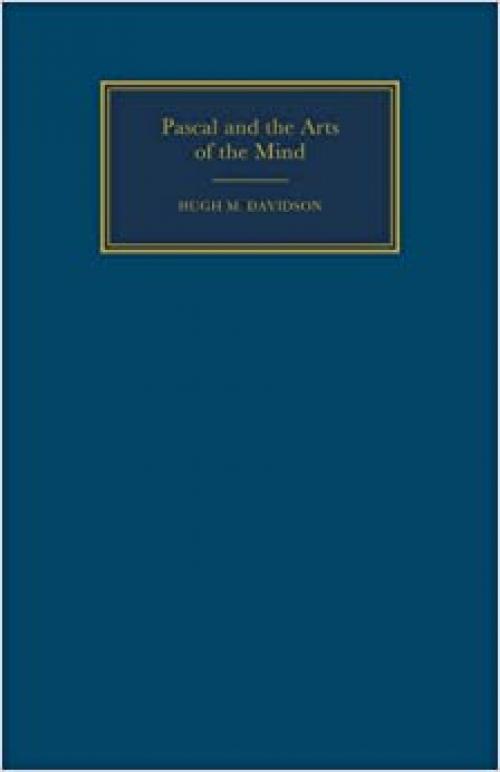 Pascal and Arts of the Mind (Cambridge Studies in French)