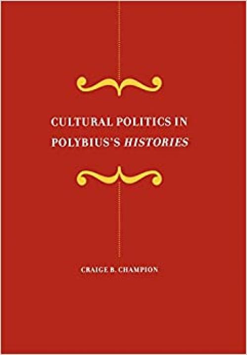 Cultural Politics in Polybius's Histories (Volume 41)