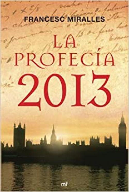 La profecía 2013 (MR Narrativa) (Spanish Edition)