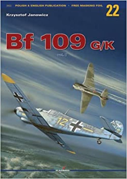 Messerschmitt BF 109 G/K: v. 2 (Monographs) by Krzysztof Janowicz (2009-12-15)