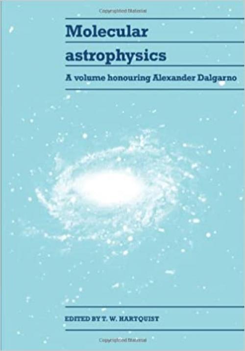 Molecular Astrophysics: A Volume Honouring Alexander Dalgarno