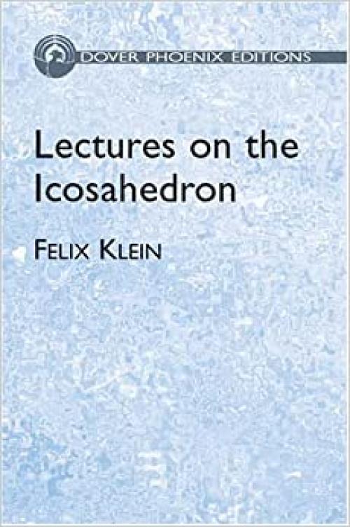 Lectures on the Icosahedron (Dover Phoenix Editions)
