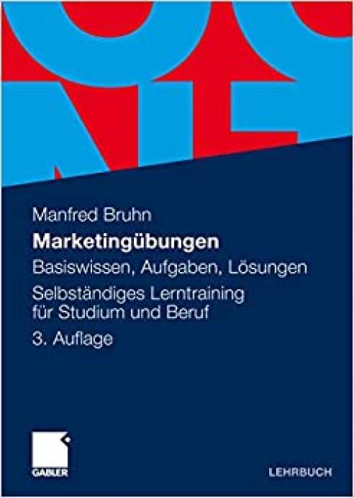 Marketingübungen: Basiswissen, Aufgaben, Lösungen. Selbständiges Lerntraining für Studium und Beruf (German Edition)