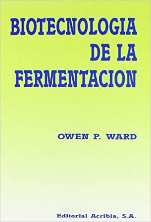 Biotecnologia de La Fermentacion (Spanish Edition)