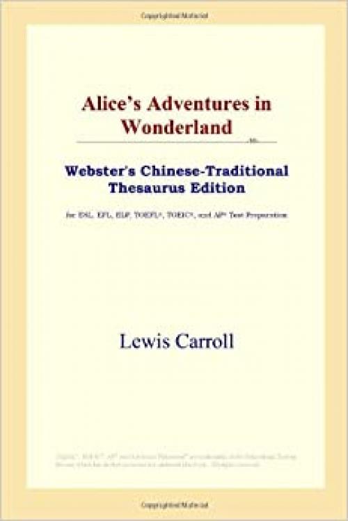 Alice's Adventures in Wonderland (Webster's Chinese-Traditional Thesaurus Edition)