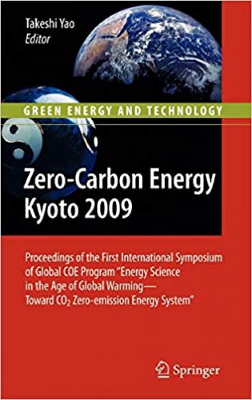 Zero-Carbon Energy Kyoto 2009: Proceedings of the First International Symposium of Global COE Program 