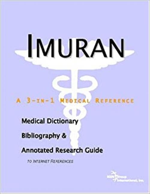 Imuran - A Medical Dictionary, Bibliography, and Annotated Research Guide to Internet References