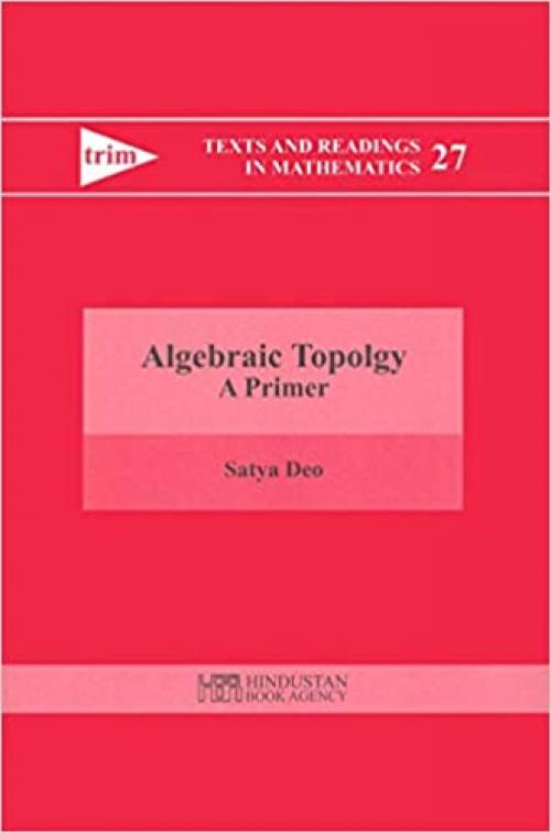 Algebraic Topology: A Primer (Texts and Readings in Mathematics)
