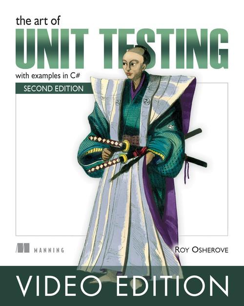 Oreilly - The Art of Unit Testing Video Edition