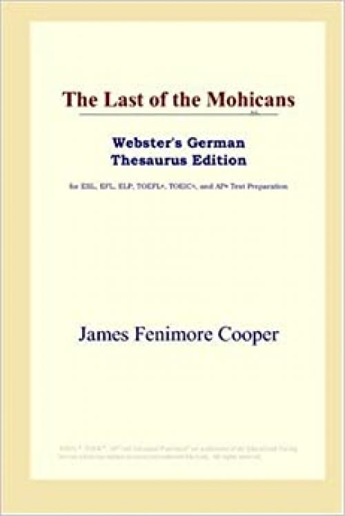 The Last of the Mohicans (Webster's German Thesaurus Edition)