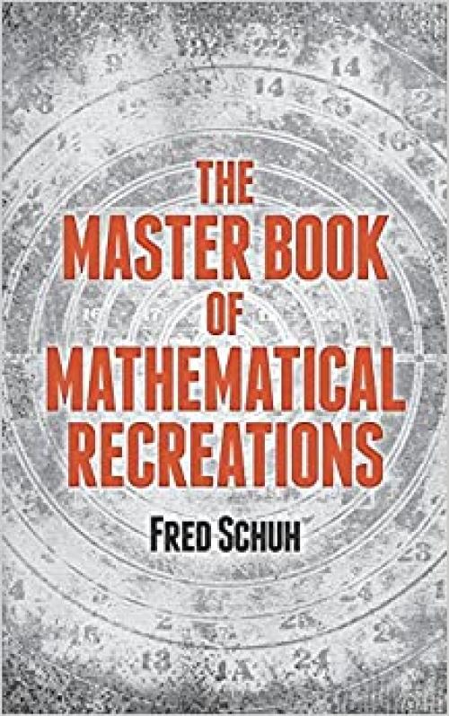 The Master Book of Mathematical Recreations (Dover Recreational Math)