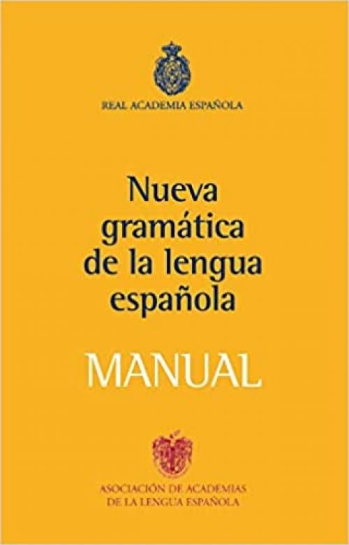 Nueva Gramatica Lengua Española MANUAL (NUEVAS OBRAS REAL ACADEMIA) (Spanish Edition)