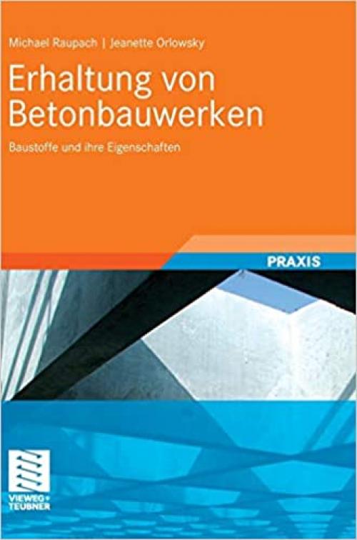 Erhaltung von Betonbauwerken: Baustoffe und ihre Eigenschaften (German Edition)
