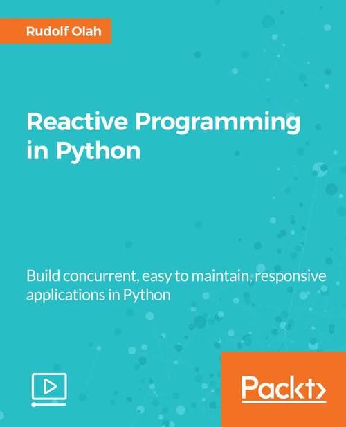 Oreilly - Reactive Programming in Python