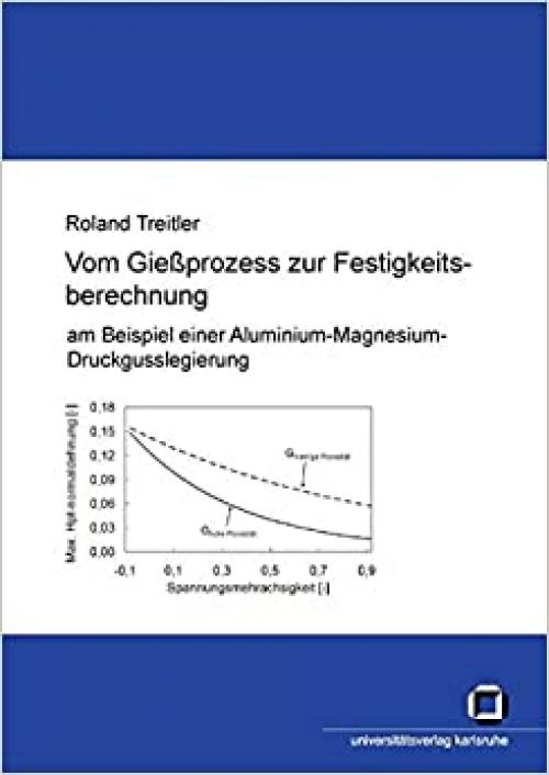 Vom Gießprozess zur Festigkeitsberechnung (German Edition)