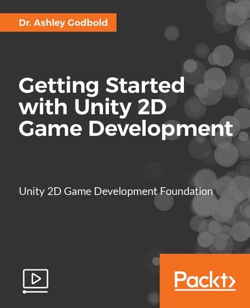 Oreilly - Getting Started with Unity 2D Game Development