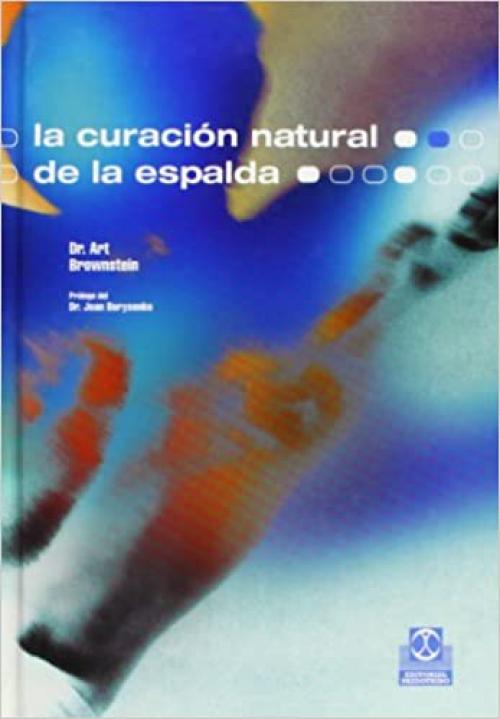 CURACIÓN NATURAL DE LA ESPALDA, LA (Salud) (Spanish Edition)