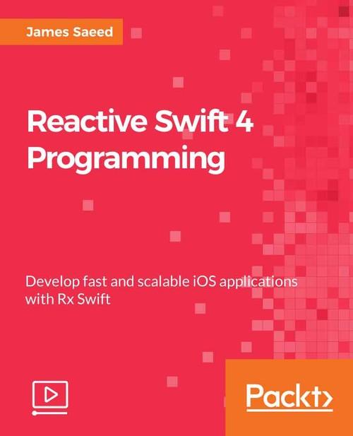 Oreilly - Reactive Swift 4 Programming