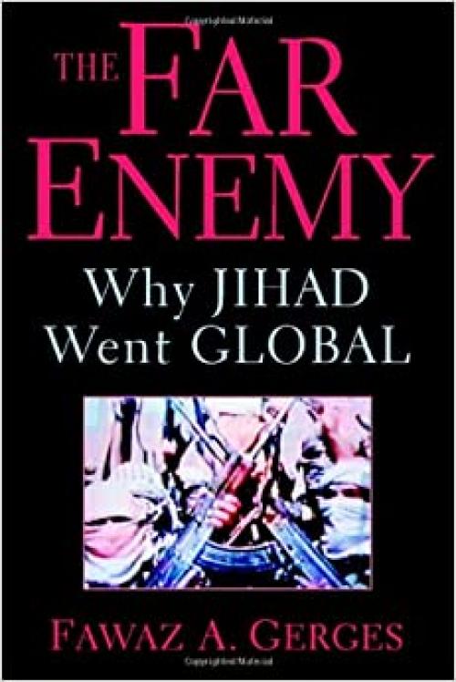 The Far Enemy: Why Jihad Went Global (Cambridge Middle East Studies)