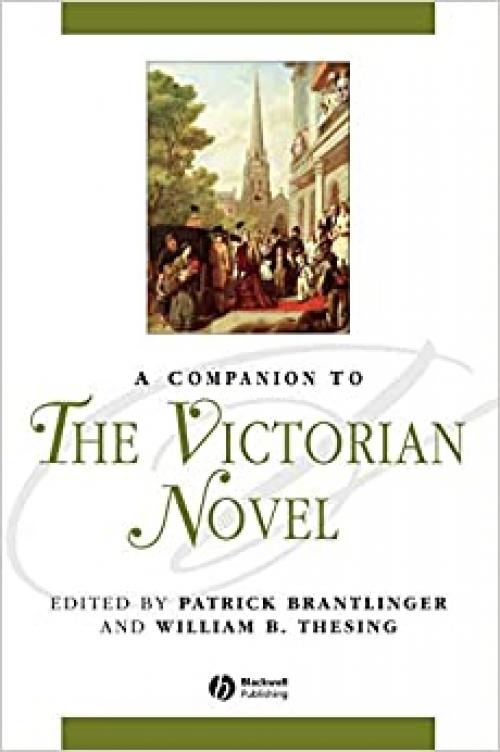 A Companion to the Victorian Novel (Blackwell Companions to Literature and Culture)