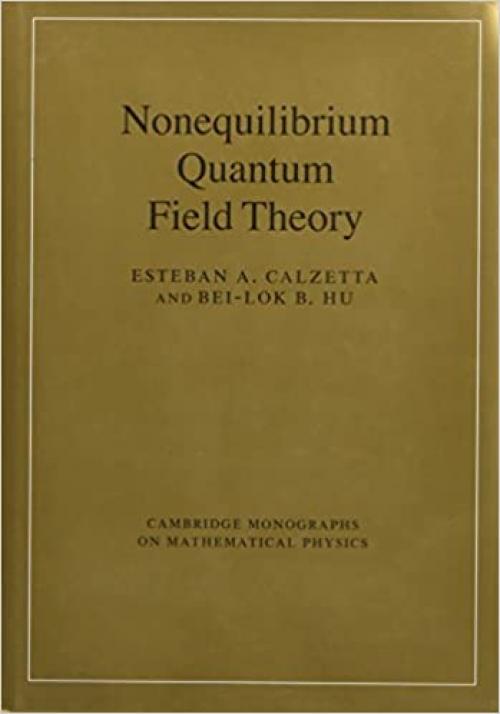 Nonequilibrium Quantum Field Theory (Cambridge Monographs on Mathematical Physics)