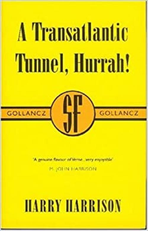 A Transatlantic Tunnel, Hurrah! (Gollancz SF Collectors' Editions)