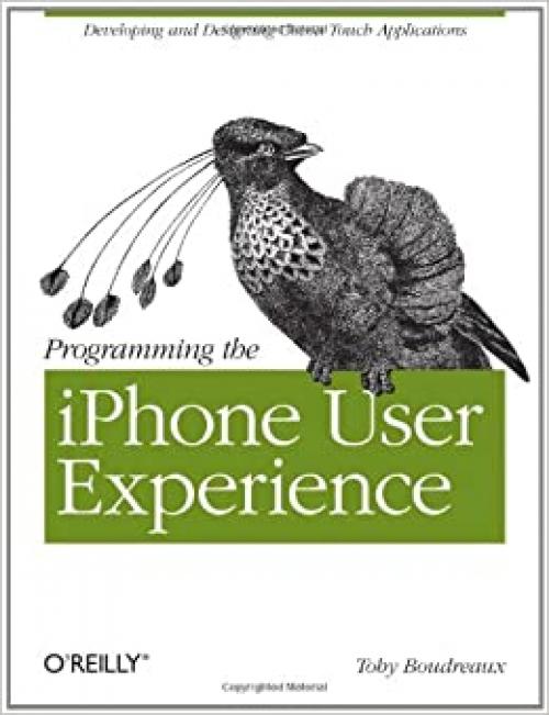 Programming the iPhone User Experience: Developing and Designing Cocoa Touch Applications