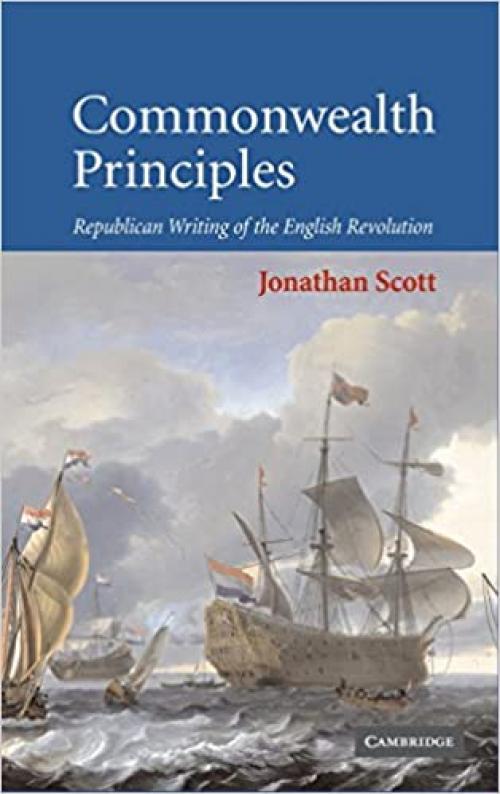 Commonwealth Principles: Republican Writing of the English Revolution